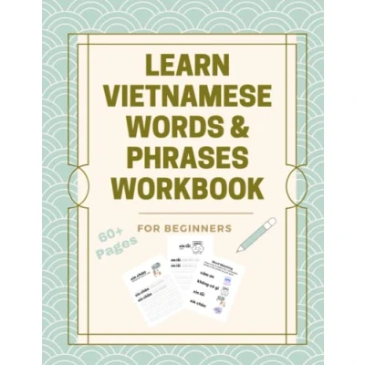 Abbildung von Learn Vietnamese Words &amp; Phrases Workbook: for Beginners (Learn Beginners: Alphabet Words, Band 1)