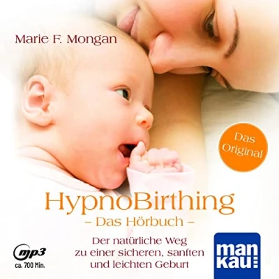 Abbildung von HypnoBirthing. Das Hörbuch: Der natürliche Weg zu einer sicheren, sanften und leichten Geburt