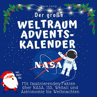 Abbildung von Der grosse Weltraum Adventskalender: Mit faszinierenden Fakten über NASA, ISS, Weltall und Astronomie bis Weihnachten