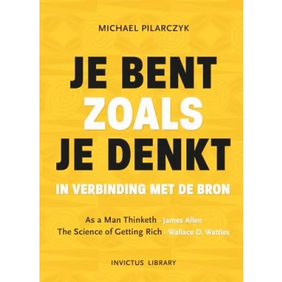 Abbildung von je bent zoals denkt: in verbinding met De Bron (Invictus Library)