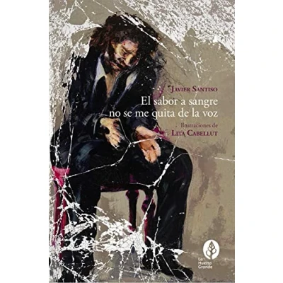 Abbildung von El sabor a sangre no se me quita de la voz (Narrativa Ilustrada)