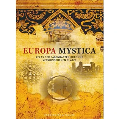 Abbildung von Europa Mystica: Atlas der sagenhaften Orte und verwunschenen Plätze