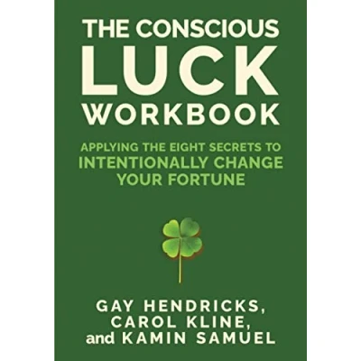 Abbildung von the Conscious Luck Workbook: Applying Eight Secrets to Intentionally Change Your Fortune