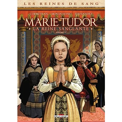 Abbildung von Les Reines de Sang Marie Tudor T01 La reine sanglante: Tome 1