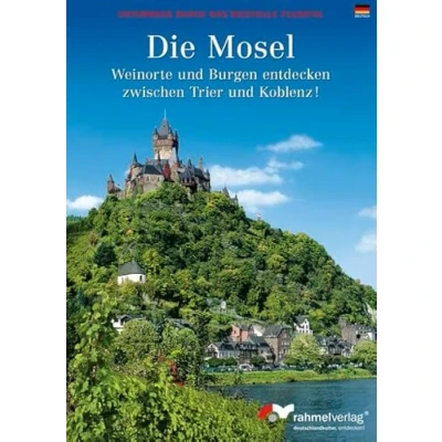 Abbildung von Farbbildführer Die Mosel: Weinorte und Burgen entdecken zwischen Trier Koblenz!