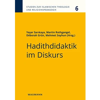 Abbildung von Hadithdidaktik im Diskurs (Studien zur Islamischen Theologie und Religionspädagogik)