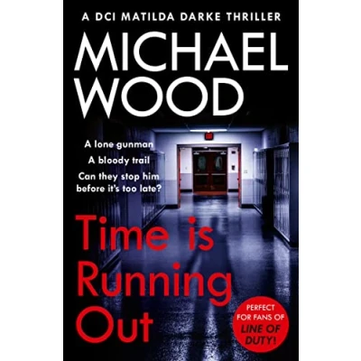 Abbildung von Time Is Running Out: A gripping and addictive new crime thriller you need to read in 2021 (DCI Matilda Darke Thriller, Band 7)