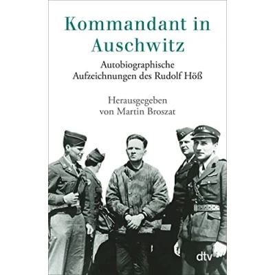 Abbildung von Kommandant in Auschwitz: Autobiographische Aufzeichnungen des Rudolf Höß