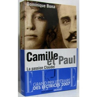 Abbildung von Camille Et Paul: La passion Claudel: Claudel. Ausgezeichnet mit dem Grand Prix des lectrices de Elle 2007 (Le Livre Poche)