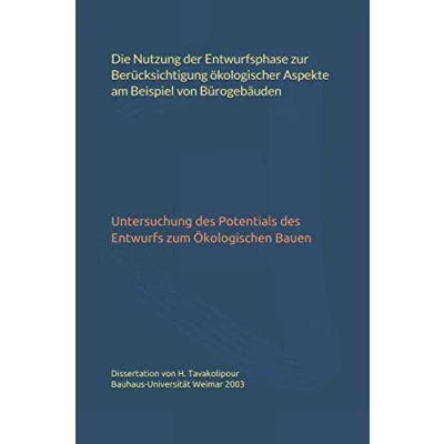 Abbildung von Die Nutzung der Entwurfsphase zur Berücksichtigung ökologischer Aspekte am Beispiel von Bürogebäuden: Untersuchung des Potentials Entwurfs zum Ökologischen Bauen