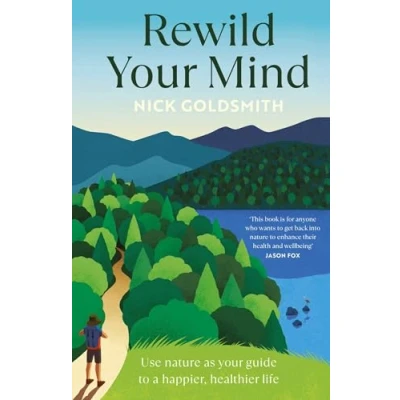 Abbildung von Rewild Your Mind: Use Nature As Guide to a Happier, Healthier Life