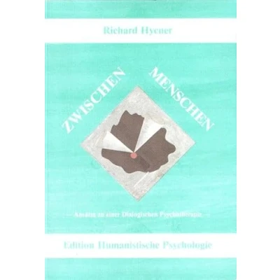 Abbildung von Zwischen Menschen: Aspekte der Dialogischen Psychotherapie (EHP Edition Humanistische Psychologie)