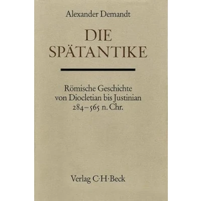 Abbildung von Handbuch der Altertumswissenschaft.: Die Spätantike: Römische Geschichte von Diocletian bis Justinian 284 565 n.Chr.