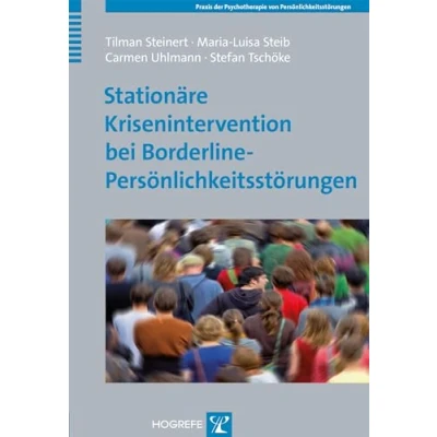 Abbildung von Stationäre Krisenintervention bei Borderline Persönlichkeitsstörungen (Praxis der Psychotherapie von Persönlichkeitsstörungen)