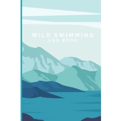 Abbildung von Wild Swimming Log Book: Swim Journal Book For Open Water Swimmers