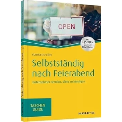 Abbildung von Selbstständig nach Feierabend: Unternehmer werden, ohne zu kündigen (Haufe TaschenGuide)