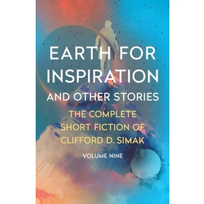 Abbildung von Earth for Inspiration: And Other Stories (The Complete Short Fiction of Clifford D. Simak)