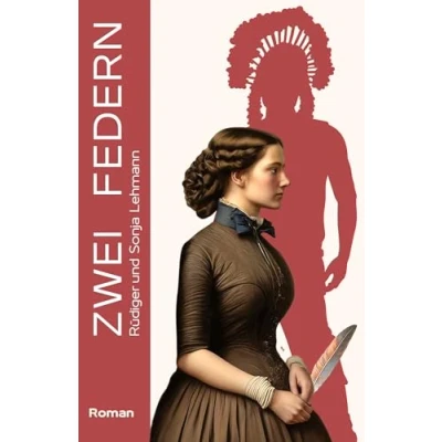 Abbildung von Zwei Federn: Eine Familiensaga Trilogie Indigene Schicksale