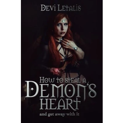 Abbildung von How to steal a demon&#039;s heart and get away with it (Inferno&#039;s forbidden Archives Deutsch, Band 1)