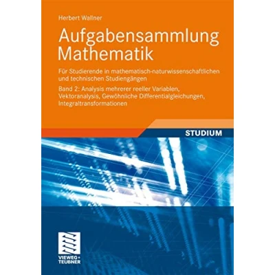 Abbildung von Aufgabensammlung Mathematik. Band 2: Analysis mehrerer reeller Variablen, Vektoranalysis, Gewöhnliche Differentialgleichungen, ... und technischen Studiengängen