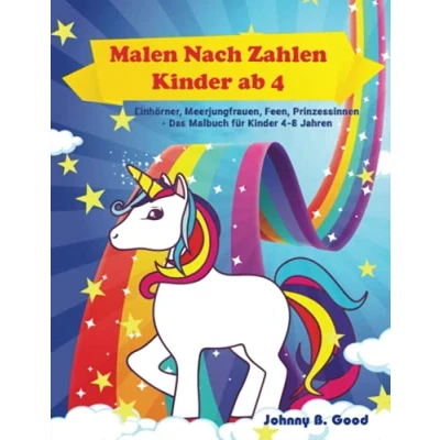 Abbildung von Malen Nach Zahlen Kinder ab 4: Einhörner, Meerjungfrauen, Feen, Prinzessinnen Das Malbuch für 4 8 Jahren