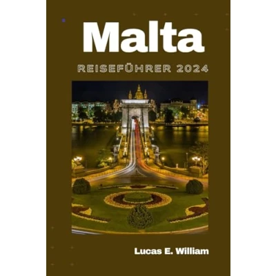 Abbildung von Malta Reiseführer 2024: Eine Reise durch das reiche Erbe der Insel, atemberaubende Landschaften und authentische Erlebnisse