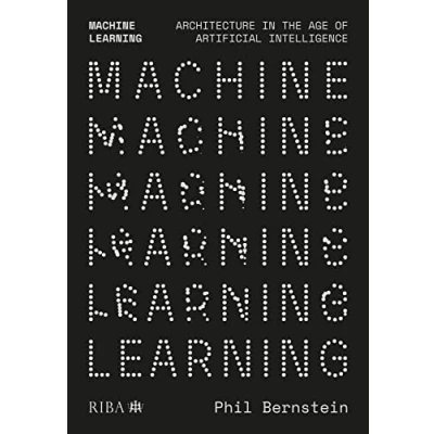 Abbildung von Machine Learning: Architecture in the Age of Artificial Intelligence