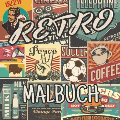 Abbildung von RETRO Malbuch: Nostalgie Malbuch für Erwachsene mit schönen Motiven im Style der 50er, 60er, 70er und 80er Jahre