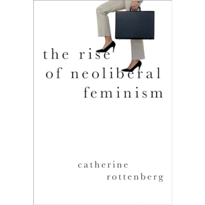 Abbildung von The Rise of Neoliberal Feminism (Heretical Thought)