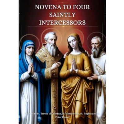 Abbildung von Novena to Four Saintly Intercessors: Prayers St. Teresa of Calcutta, Eleutherius, Regina and Peter Claver
