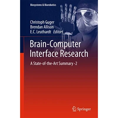 Abbildung von Brain Computer Interface Research: A State of the Art Summary 2 (Biosystems &amp; Biorobotics, 6, Band 6)