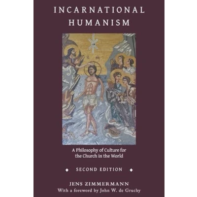 Abbildung von Incarnational Humanism: A Philosophy of Culture for the Church in World