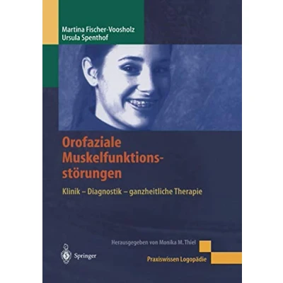Abbildung von Orofaziale Muskelfunktionsstörungen: Klinik Diagnostik Ganzheitliche Therapie (Praxiswissen Logopädie) (German Edition)