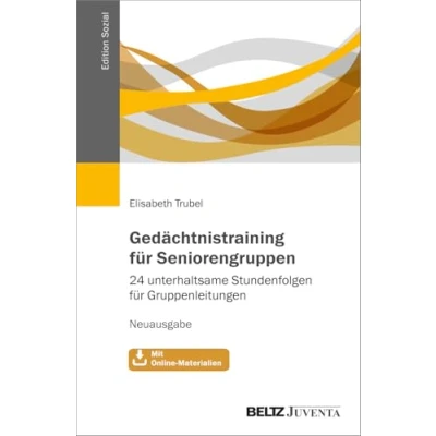 Abbildung von Gedächtnistraining für Seniorengruppen: 24 unterhaltsame Stundenfolgen Gruppenleitungen. Neuausgabe. Mit Online Materialien (Edition Sozial)