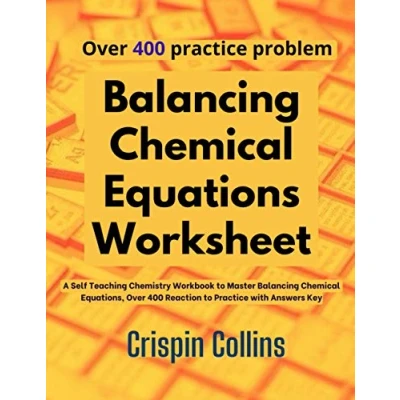 Abbildung von Balancing Chemical Equations Worksheet: A Self Teaching Chemistry Workbook to Master Equations, Over 400 Reaction Practice with Answers Key