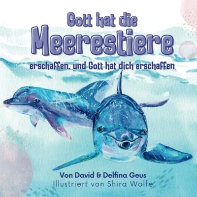Abbildung von Gott hat die Meerestiere erschaffen und dich (Gott serie, Band 1)