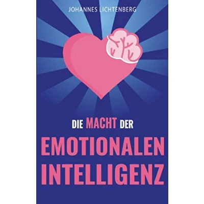 Abbildung von die Macht der EMOTIONALEN INTELLIGENZ: Menschen lesen und Gefühle verstehen Wie du durch EQ deine Empathie erhöhst, Beziehungen verbesserst, Stress bewältigst &amp; Psychologie dahinter verstehst