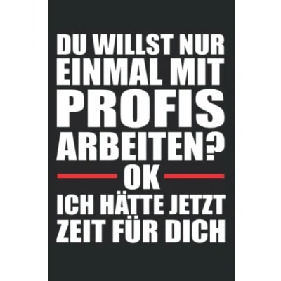 Abbildung von Du willst einmal mit Profis arbeiten? Ich hätte jetzt Zeit für dich lustiges Notizbuch Geschenk Arbeitskollegen: Kariertes DIN A5 120 Seiten
