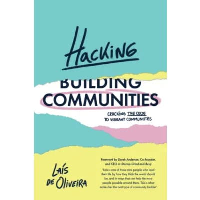 Abbildung von Hacking Communities: Cracking the Code to Vibrant Communities