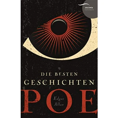 Abbildung von Edgar Allan Poe Die besten Geschichten: Grusel, Spannung und schwarze Fantasie vom Altmeister der Horrorliteratur Detektivgeschichte