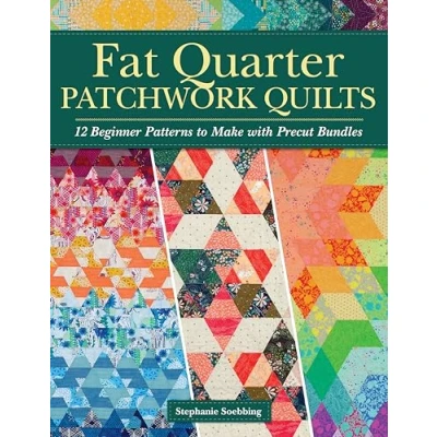 Abbildung von Fat Quarter Patchwork Quilts: 12 Beginner Patterns to Make With Precut Bundles