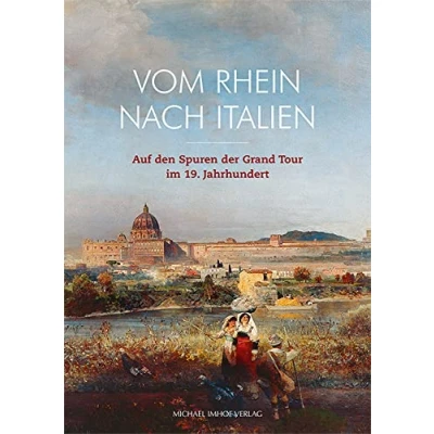 Abbildung von Vom Rhein nach Italien: Auf den Spuren der Grand Tour im 19. Jahrhundert