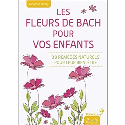 Abbildung von Les Fleurs de Bach pour vos enfants 38 remèdes naturels leur bien être