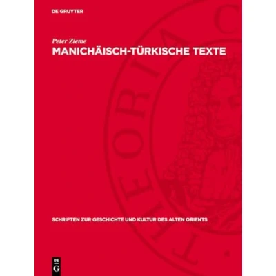 Abbildung von Manichäisch türkische Texte: Texte, Übersetzung, Anmerkungen (Schriften zur Geschichte und Kultur des Alten Orients)