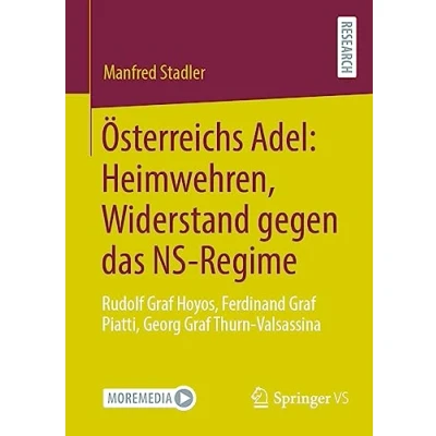 Abbildung von Österreichs Adel: Heimwehren, Widerstand gegen das NS Regime: Rudolf Graf Hoyos, Ferdinand Piatti, Georg Thurn Valsassina