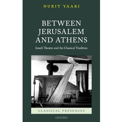 Abbildung von Between Jerusalem and Athens: Israeli Theatre the Classical Tradition (Classical Presences)