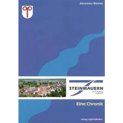 Abbildung von Steinmauern: Eine Chronik. Dorf an Murg und Rhein