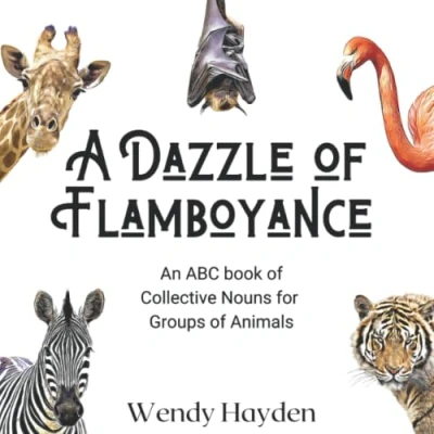 Abbildung von A Dazzle of Flamboyance: An ABC book Collective Nouns for Groups Animals