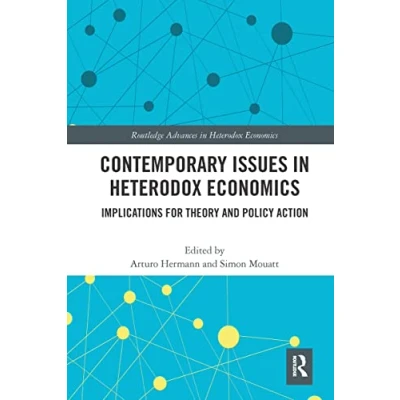 Abbildung von Contemporary Issues in Heterodox Economics: Implications for Theory and Policy Action (Routledge Advances Economics)