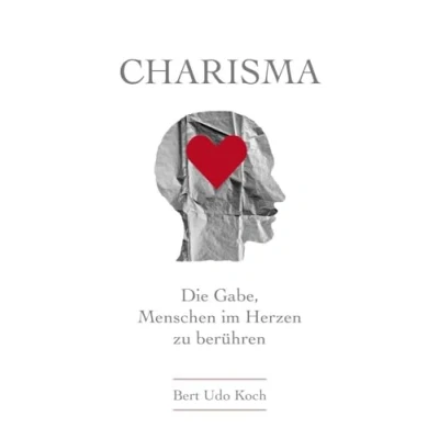 Abbildung von Charisma: Die Gabe, Menschen im Herzen zu berühren
